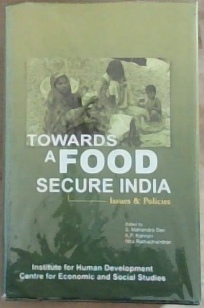 Image for Towards A Food Secure India: Issues and Policies Towards A Food Secure India: Issues and Policies