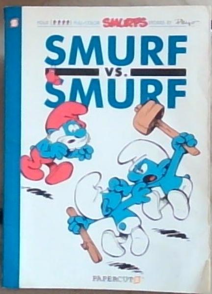Image for The Smurfs #12: Smurf versus Smurf (The Smurfs Graphic Novels) The Smurfs #12: Smurf versus Smurf (The Smurfs Graphic Novels)