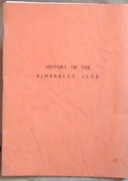 Image for History Of The Kimberley Club History Of The Kimberley Club