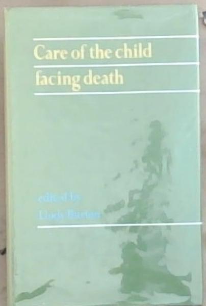 Image for Care Of The Child Facing Death Care Of The Child Facing Death