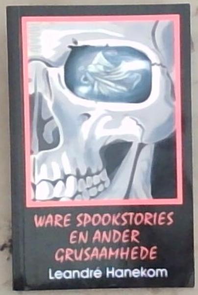 Image for Ware spookstories en ander grusaamhede (Afrikaans Edition) Ware spookstories en ander grusaamhede (Afrikaans Edition)