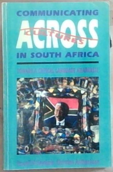 Image for Communicating Across Cultures in South Africa: Toward a Critical Language Awareness Communicating Across Cultures in South Africa: Toward a Critical Language Awareness