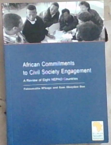 Image for African Commitments to Civil Society Engagement: A Review of Eight Nepad Countries African Commitments to Civil Society Engagement: A Review of Eight Nepad Countries