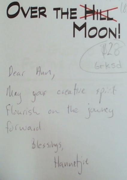 Image for Over the Moon: A Guide to Positive Ageing (Signed and Inscribed by the Author Dr Hannetjie Zyl-Edeling) Over the Moon: A Guide to Positive Ageing (Signed and Inscribed by the Author Dr Hannetjie Zyl-Edeling)