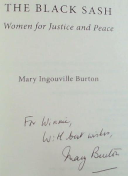 Image for The Black Sash: Woman for Justice and Peace (Signed and Inscribed by the Author Mary Ingouville Burton) The Black Sash: Woman for Justice and Peace (Signed and Inscribed by the Author Mary Ingouville Burton)