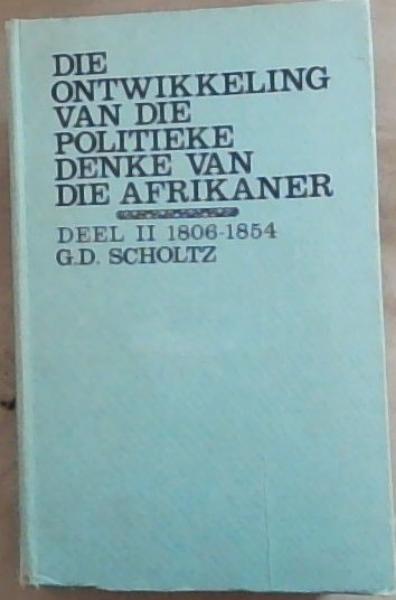 Die Ontwikkeling van die Politieke Denke van die Afrikaner: Deel II 1806 - 1854