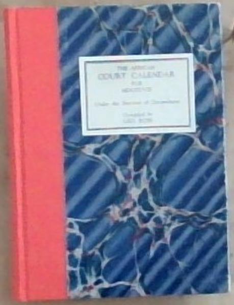 The African Court Calendar for MDCCCVIII - Under the sanction of Government / De Africaansche Staats Almanak, voor het jaar MDCCCVIII - onder approbatie van het gouvernement (Willem Hiddingh Reprint Series / Herdruk-reeks No. 6)