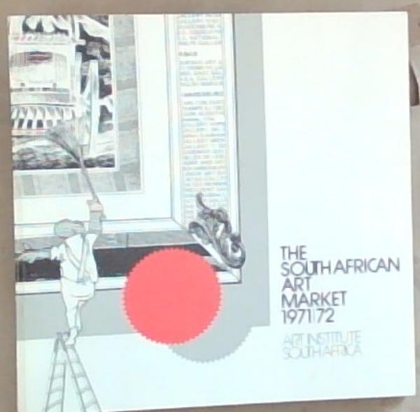The South African Art Market 1971/72: A Handbook for Collectors (Art Institute South Africa)