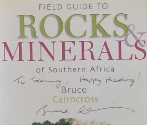 Field Guide to Rocks Minerals of Southern Africa (Signed and Inscribed by the Author Bruce Cairncross)