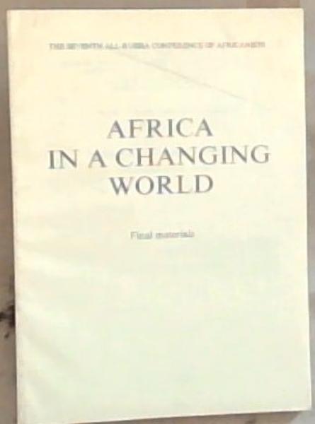 Image for Africa in a changing world : Final materials of the conference Moscow, !-3 October, 1997 (The Seventh All-Russia Conference of Africanists) Africa in a changing world : Final materials of the conference Moscow, !-3 October, 1997 (The Seventh All-Russia Conference of Africanists)