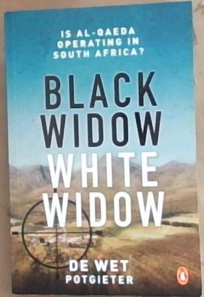 Image for Black Widow White Widow: Is Al-Qaeda Operating In South Africa Black Widow White Widow: Is Al-Qaeda Operating In South Africa