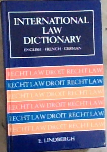 International Law Dictionary: English, French, German