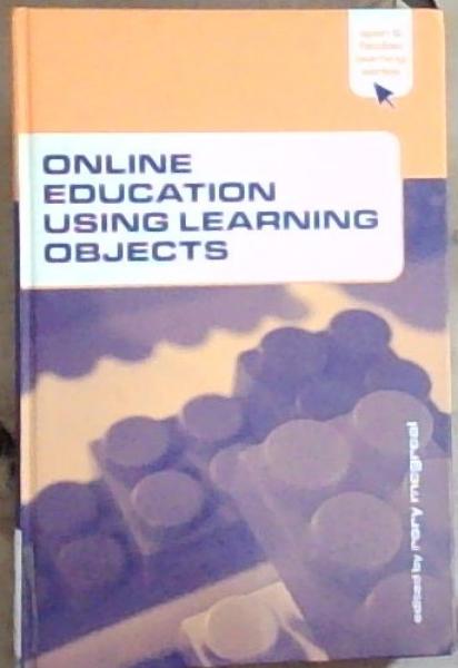 Online Education Using Learning Objects (Open and Flexible Learning Series)