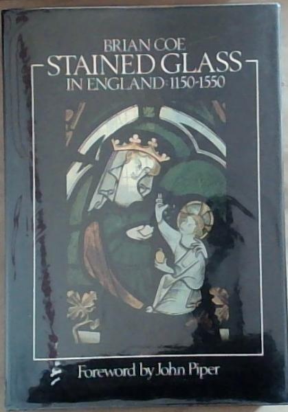 Stained Glass in England: 1150-1550