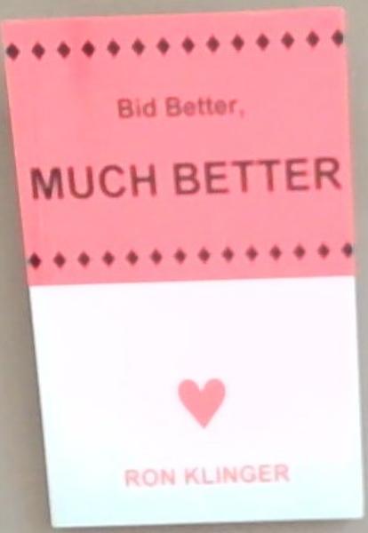 Image for Bid Better, Much Better Bid Better, Much Better