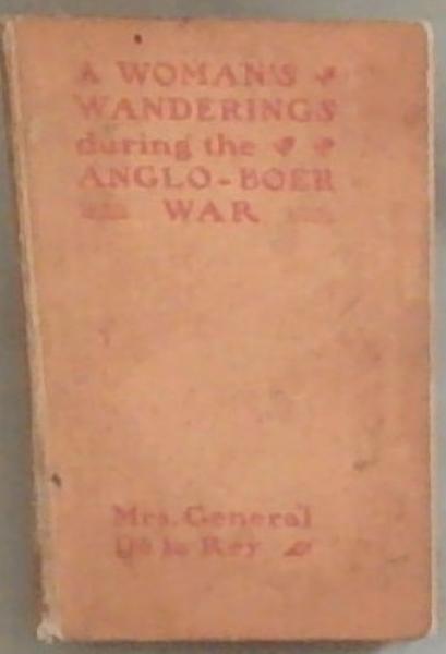 A Woman's Wanderings and Trails: During the Anglo-Boer War