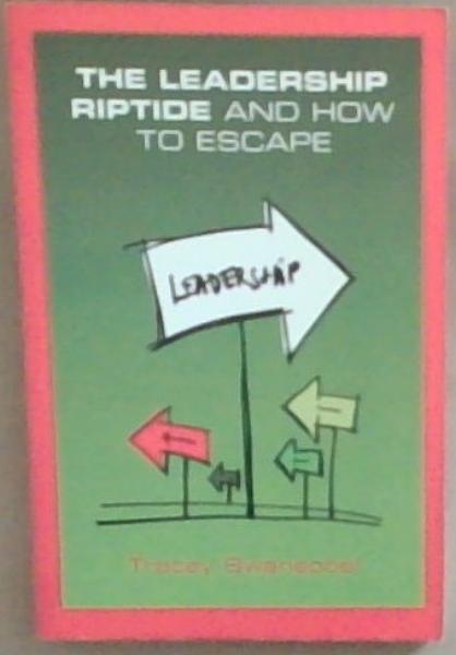 The Leadership Riptide and how to Escape (Signed and Inscribed by the Author Tracey Swanepoel)
