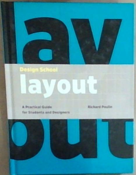 Design School: Layout: A Practical Guide for Students and Designers