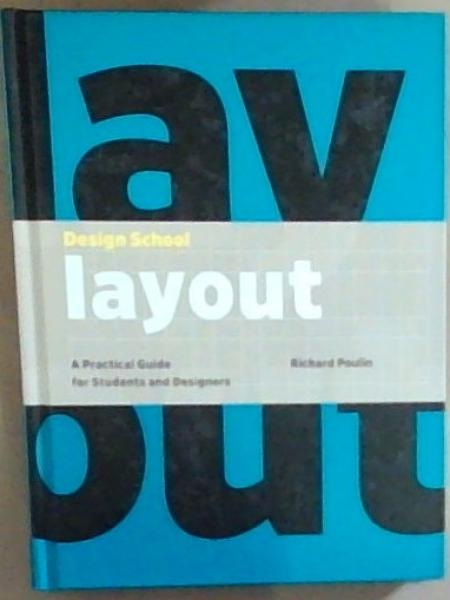 Design School: Layout: A Practical Guide for Students and Designers