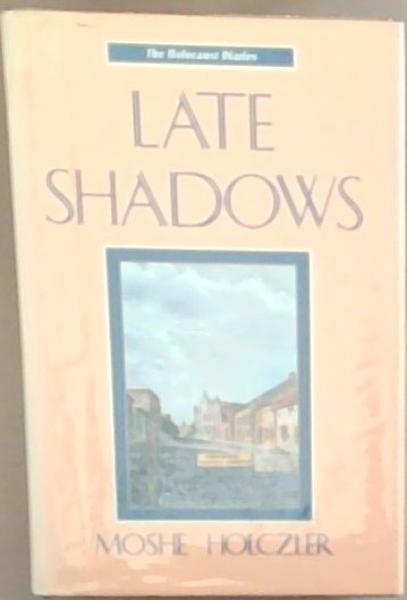 Late Shadows: The Holocaust Diaries