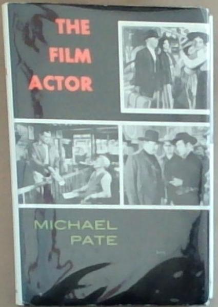 The Film Actor: Acting For Motion Pictures and Television