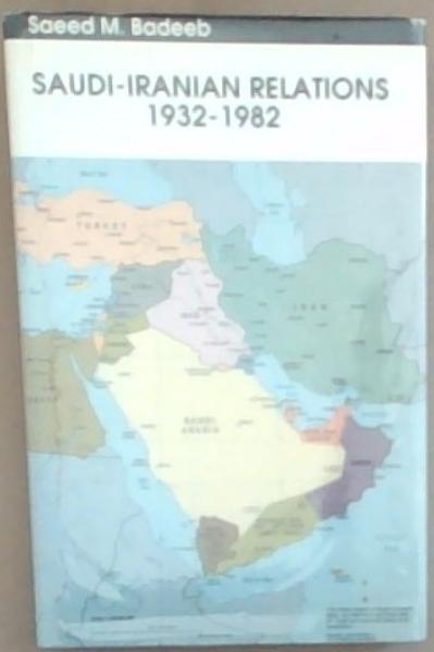 Saudi-Iranian Relations 1932-1982: Center for Arab and Iranian Studies and Echoes (Signed and inscribed by the Author)