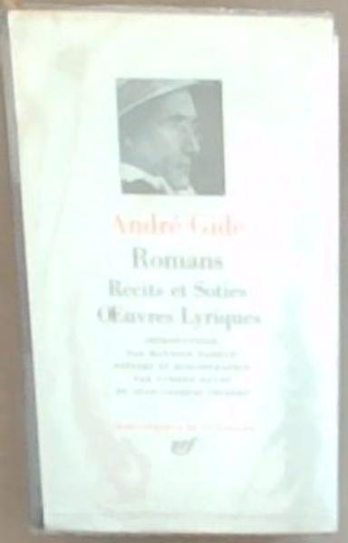 Romans: Rcits et Soties. Oeuvres Lyriques. Introduction par Maurice Nadeau Notices Et Bibliographie Par Yvonne Davet Et Jean-Jacques Thierry