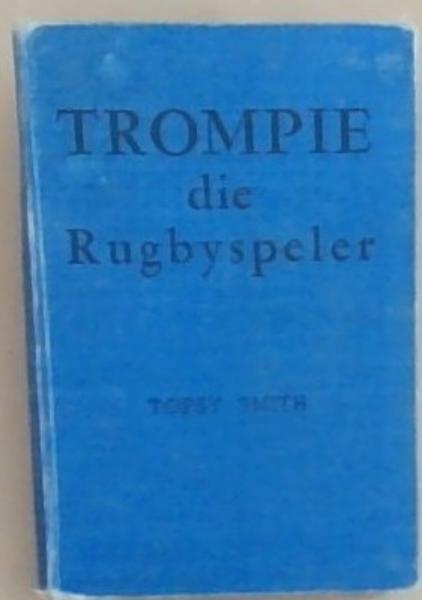 Trompie Die Rugbyspeler (Trompie-reeks Nr 20.)