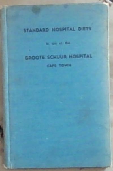 Standard Hospital Diets in use at the Groote Schuur Hospital Cape Town