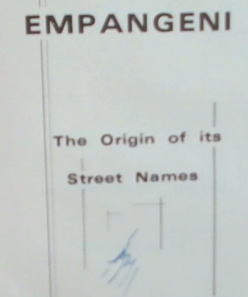 Empangeni: The Origin of its Street Names and an Outline of the Development (With An appendix on Richards Bay) Signed by the Author)