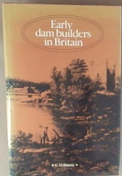 Image for Early Dam Builders In Britain Early Dam Builders In Britain