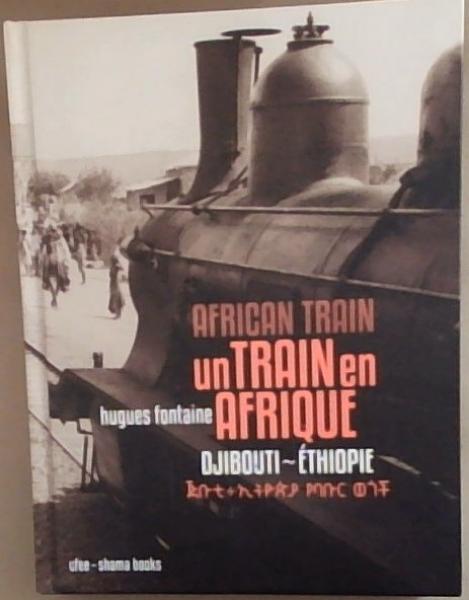 Image for Un Train En Afrique African Train djibouti-ethiopie Un Train En Afrique African Train djibouti-ethiopie