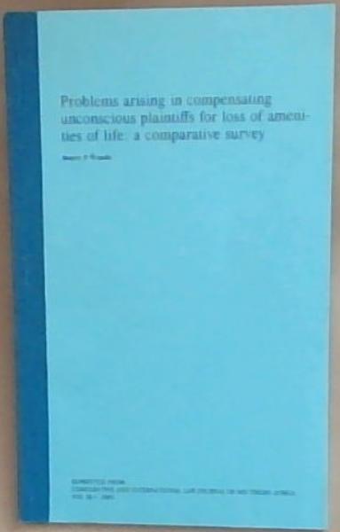 Problems Arising in Compensating Unconscious Plaintiffs for Loss of Amenities of Life: A Comparative Survey Volume 38 2005