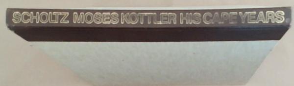 Moses Kottler: His Cape Years (Limited Edition) Signed by the Author J. Du P, Scholtz