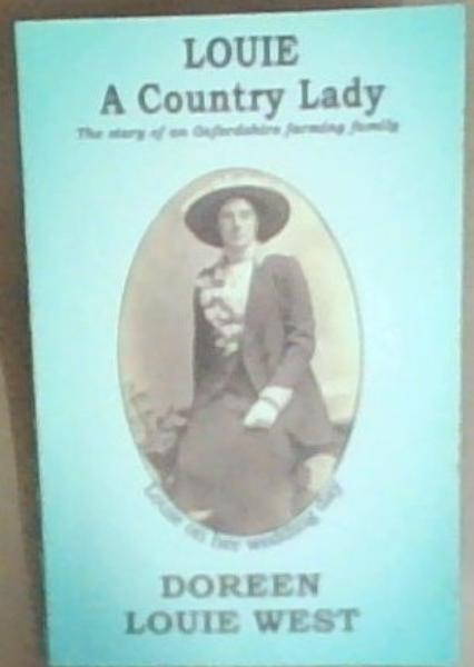 Image for Louie, A country Lady: The story of an Oxfordshire Farming Family Louie, A country Lady: The story of an Oxfordshire Farming Family