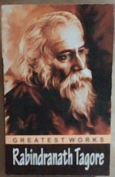 Image for Greatest Works - Rabindranath Tagore Greatest Works - Rabindranath Tagore