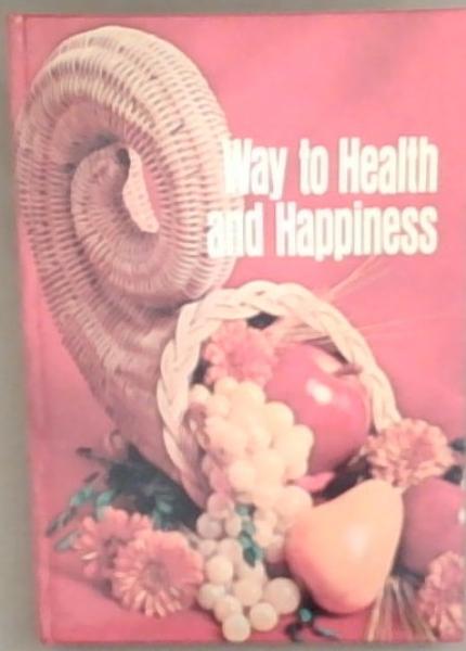 Way To Health and Happiness