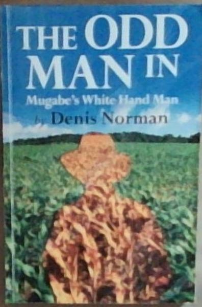 The Odd Man In: Mugabe's White-Hand Man