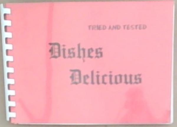 Tried and Tested Dishes Delicious:(The School of Practical Philosophy)