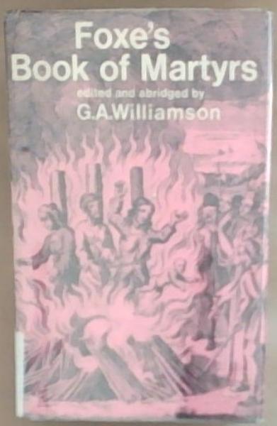 Foxe's Book Of Martyrs