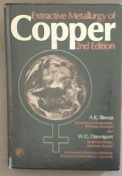 COPPER: Extractive metallurgy of copper (International series on materials science and technology) Second Edition