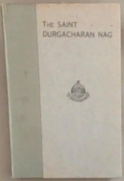 The Saint Durgacharan Nag: The Life of An Ideal Householder