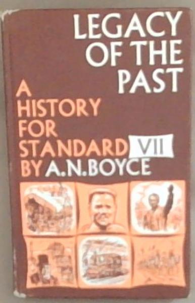 The Legacy Of The Past: A History For Standard Seven