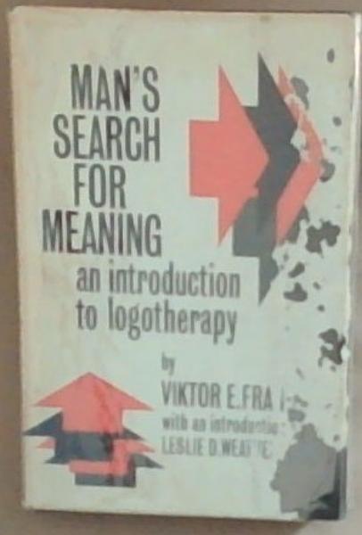 Man's Search For Meaning: An Introduction to Logotherapy