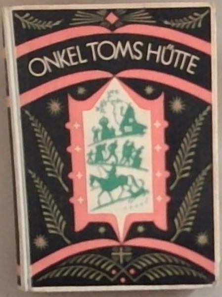 Onkel Toms Htte: Eine Erzhlung fr die Jugend bearbeitet von M. Jakobi. Mit vier farbigen und dreiig schwarzen Bildern von Ernst Penzoldt.