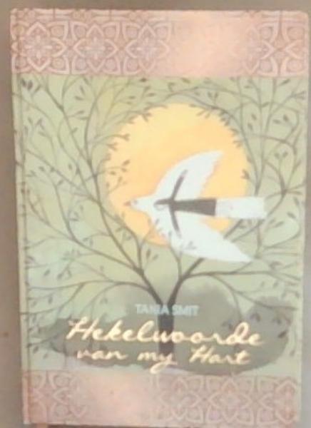 Hekelwoorde van my Hart (Signed and Inscribed by the Author Tania Smit)
