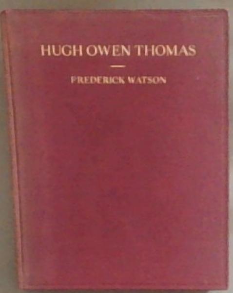 Hugh Owen Thomas: A Personal Study