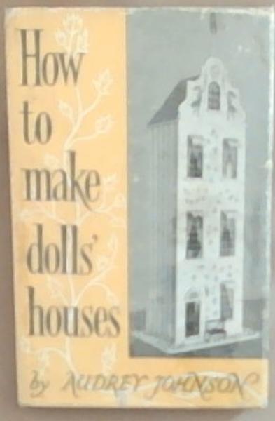 How To Make Dolls' Houses