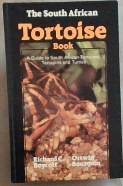 The South African tortoise book: A guide to South African tortoises ...