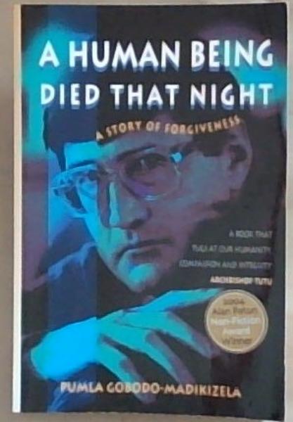 Image for A Human Being Died That Night: A story of forgiveness A Human Being Died That Night: A story of forgiveness